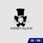 Alice In Wonderland Madmen All Wise SVG