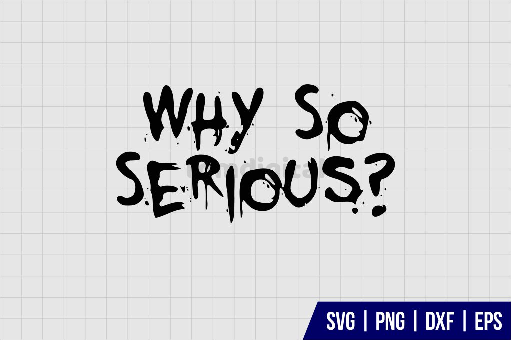Why so Serious SVG