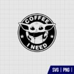 Baby Yoda Coffee I Need SVG