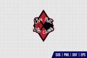 Live Fast Die Clown SVG