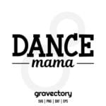 Dance Mama SVG