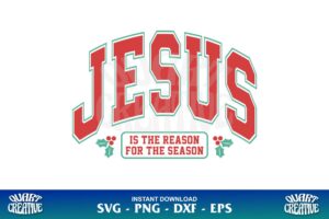 jesus is the reason for the season svg