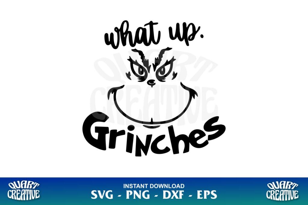 what up grinches svg What Up Grinches SVG