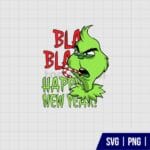 Bla Bla Happy New Year Grinch SVG