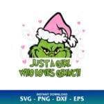 JUST A GIRL WHO LOVES GRINCH SVG