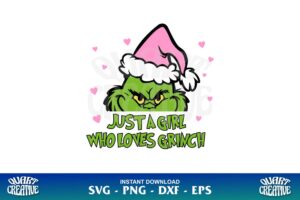 JUST A GIRL WHO LOVES GRINCH SVG