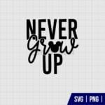 Never Grow Up Disney SVG