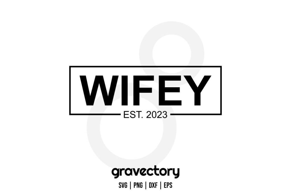 wifey est 2023 svg Wifey Est 2023 SVG