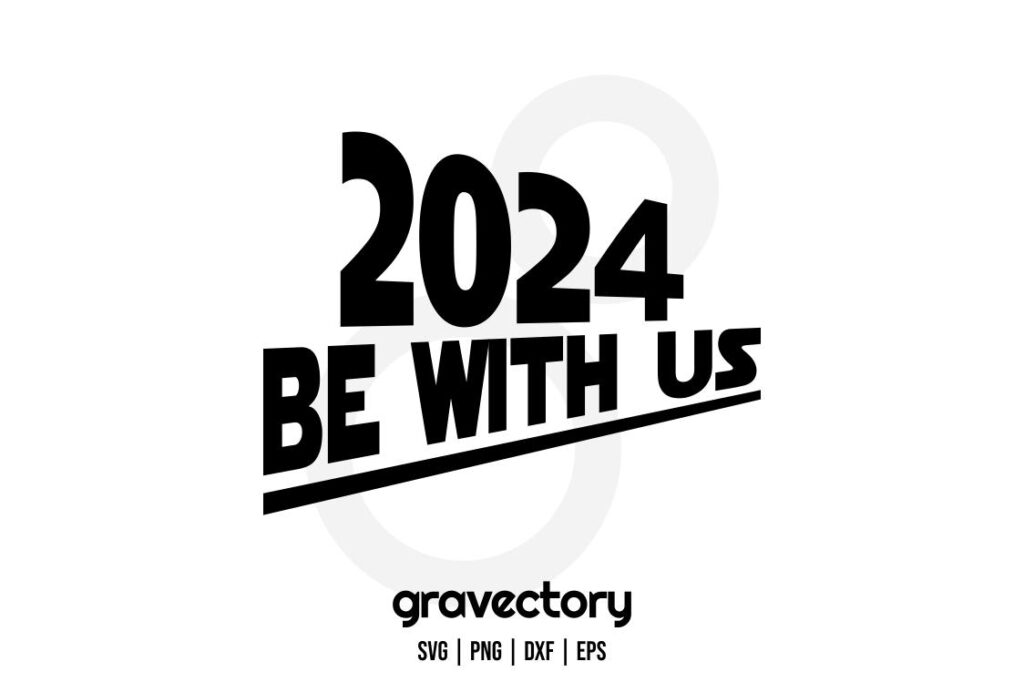 2024 be with us svg 2024 Be With US SVG