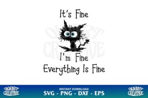 black cat it's fine i'm fine everything Is fine SVG