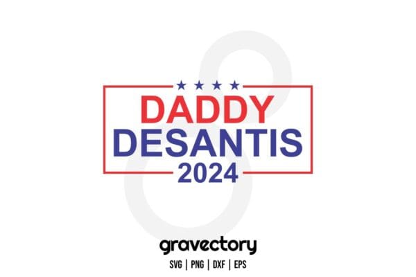 Daddy Desantis 2024 Svg - Gravectory