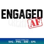 Engaged AF SVG