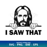 i saw that jesus svg