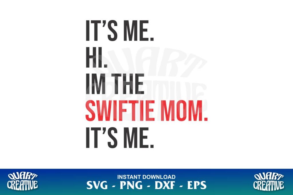 its me hi im the swiftie mom its me svg It's Me Hi Im The Swiftie Mom It's Me SVG