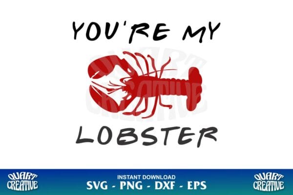 You're My Lobster SVG Friends SVG - Gravectory