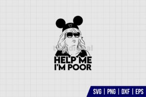 Help Me Im Disney Poor Disney World SVG