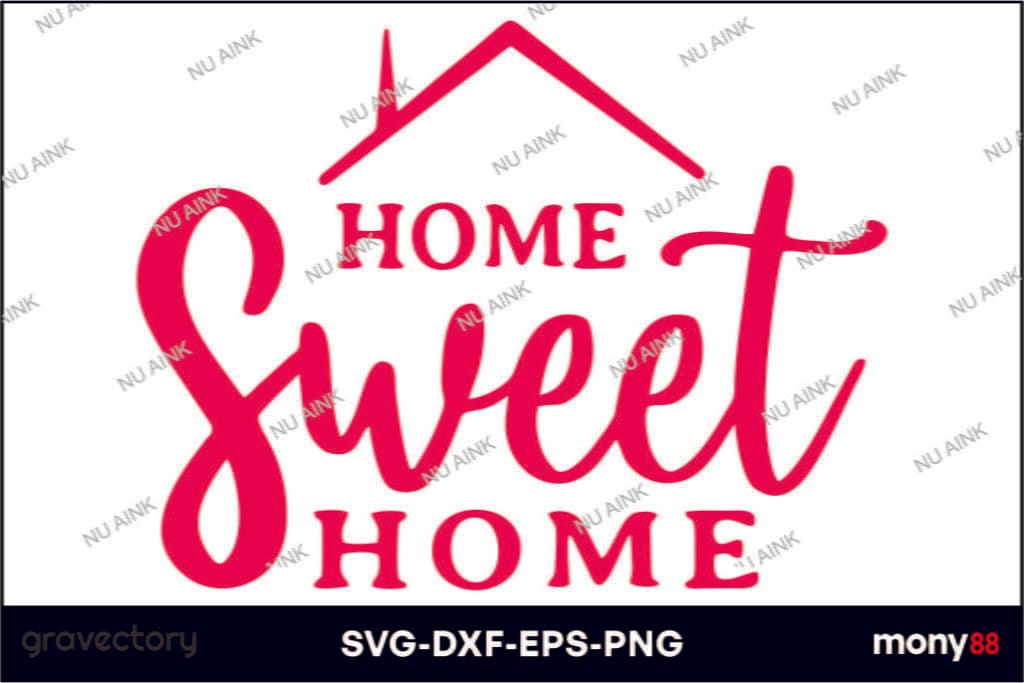 Home sweat home Home sweet home SVG