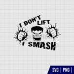 I Don’t Lift I Smash Hulk SVG