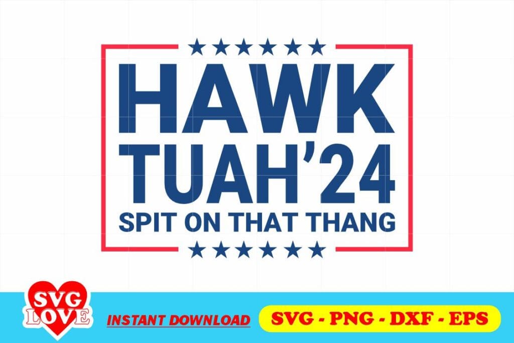 hawk tuah 24 svg Hawk Tuah 24 SVG