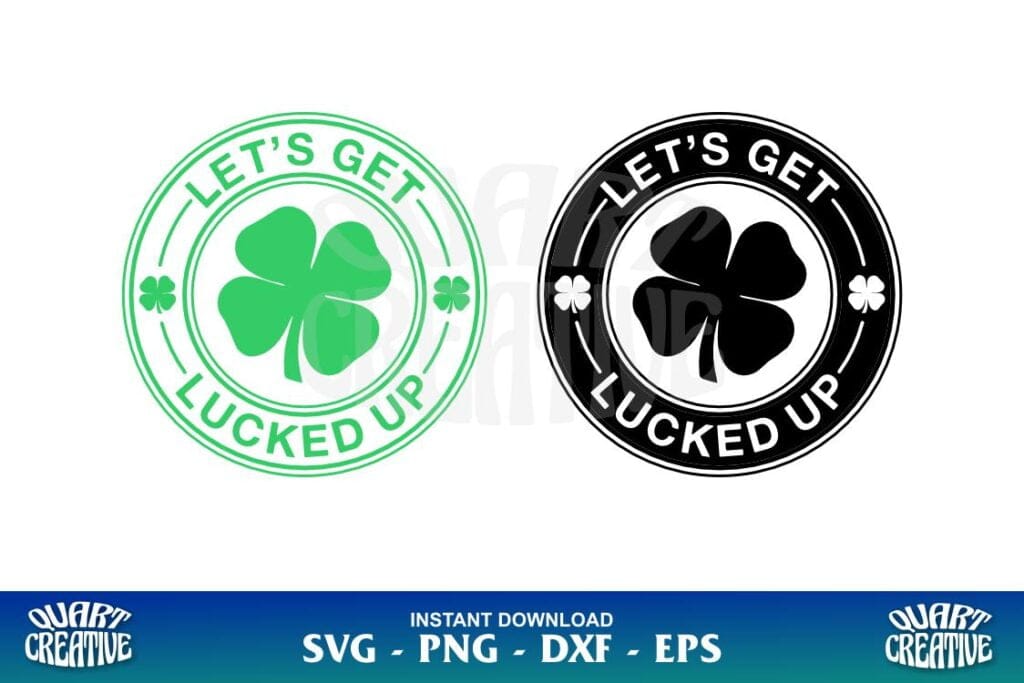 lets get lucked up svg Let's Get Lucked Up SVG