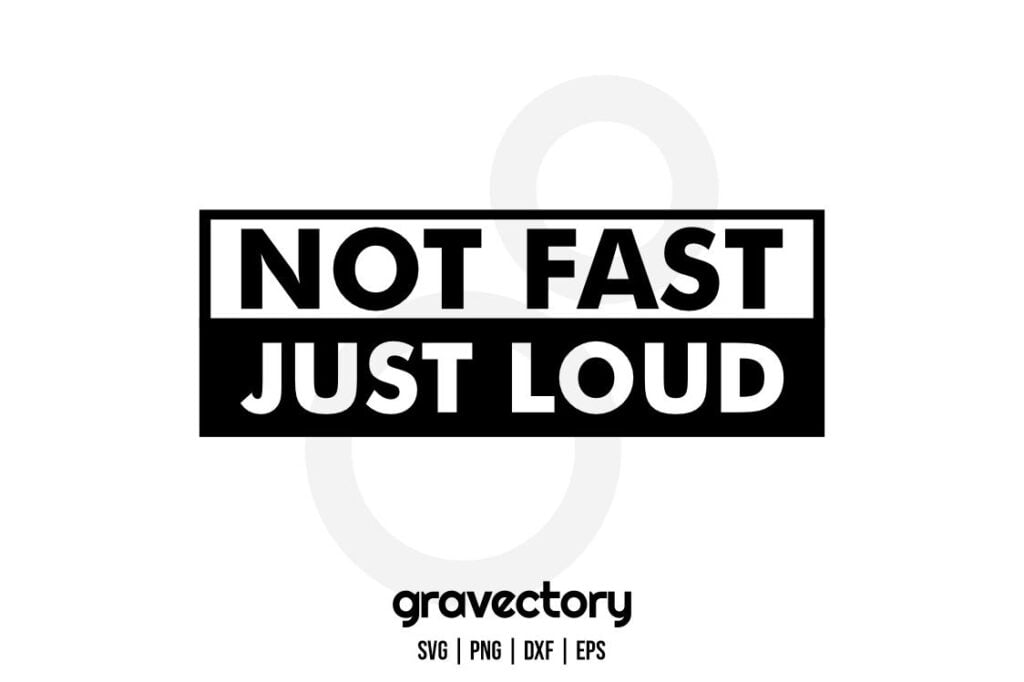 not fast just loud svg