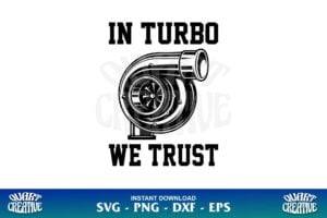 In Turbo We Trust SVG On Sale