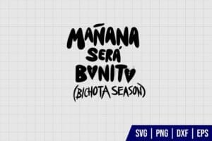 Manana Sera Bonito Bichota Season SVG