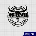 Try That In A Small Town Jason Aldean SVG