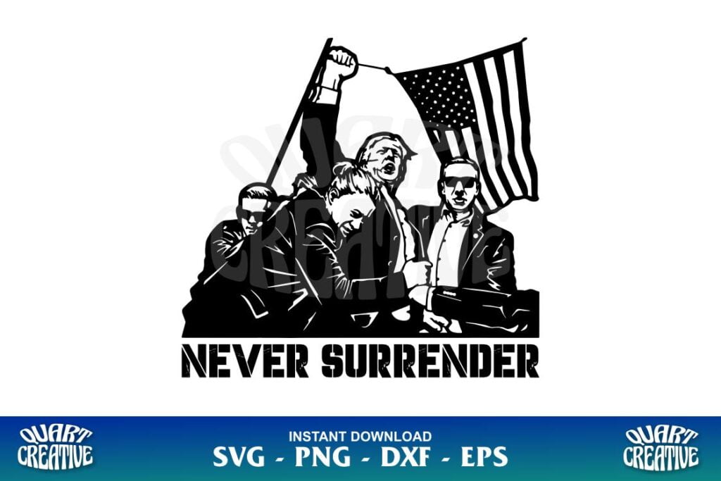 trump never surrender svg cricut Trump Never Surrender SVG Cricut