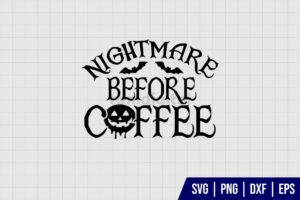 Halloween Nightmare Before Coffee SVG