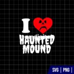 I Love Haunted Mound SVG