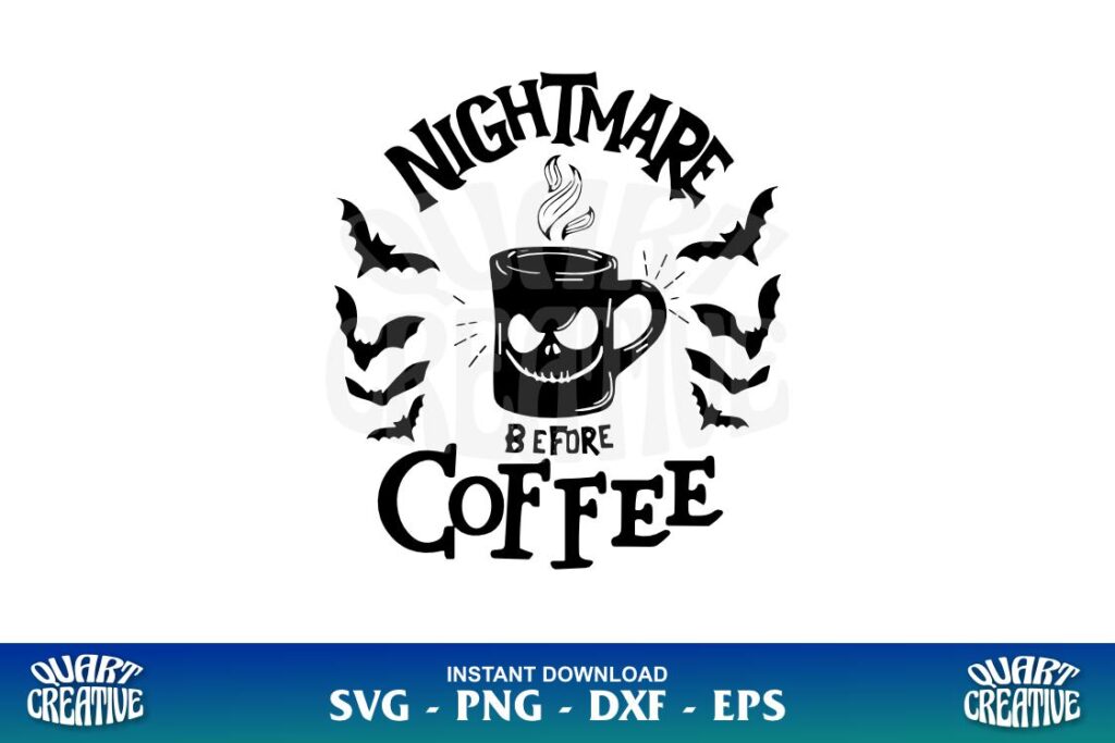 Nightmare Before Coffee SVG Nightmare Before Coffee SVG