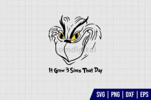 It Grew 3 Sizes That Day Grinch Face SVG