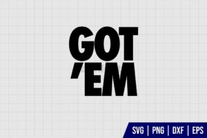 Got Em Sneakerhead SVG