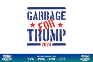 garbage for trump 2024 svg cricut