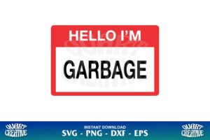 hello i'm garbage svg garbage for trump svg