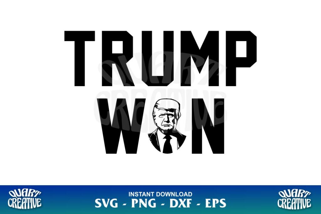 trump won svg cricut Trump Won SVG Cricut