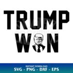 Trump Won SVG Cricut