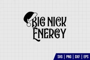 Big Nick Energy SVG Cut File