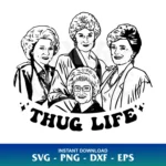 vintage golden girls thug life svg cricut