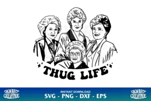 vintage golden girls thug life svg cricut