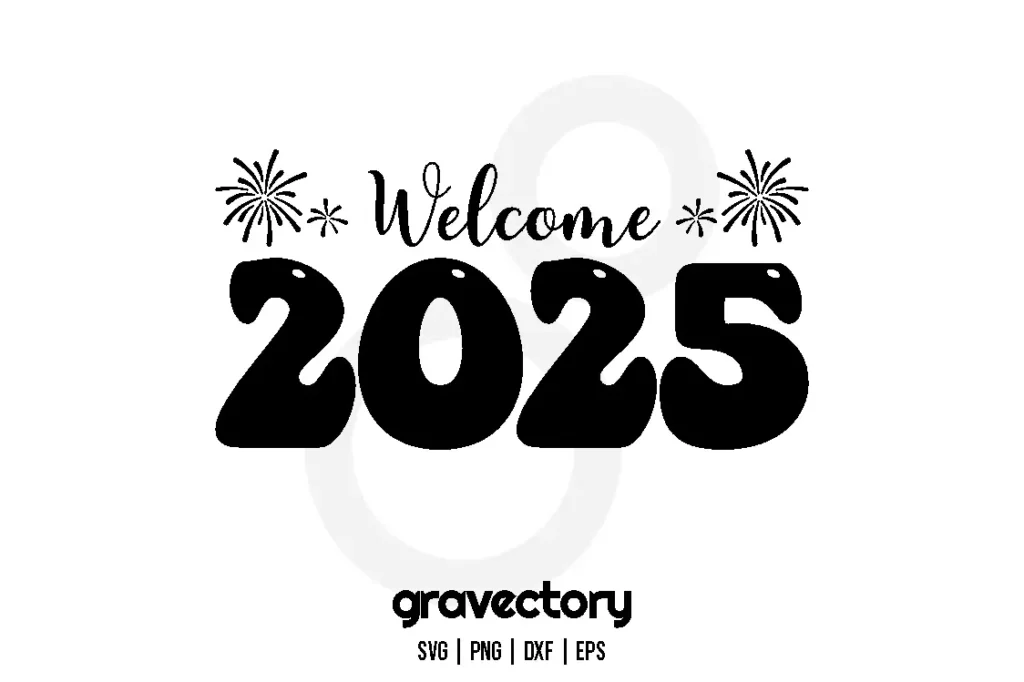 welcome 2025 svg cut file Free SVG