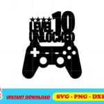 Level 10 Unlocked Birthday SVG