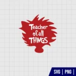 Dr Seuss Teacher Of All Things SVG