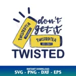 Don't Get It Twisted SVG Cricut
