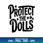 Protect The Dolls SVG Cricut