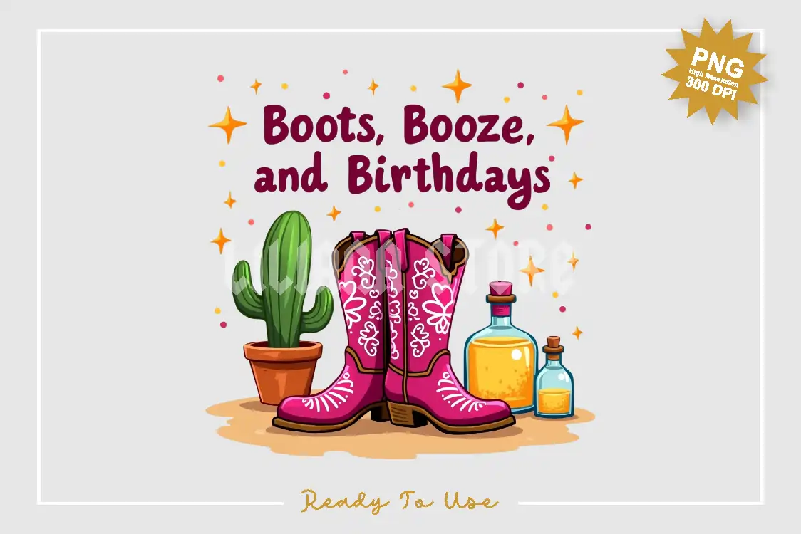 boots booze and birthday png boots booze and birthday png
