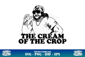 the cream of the crop svg macho man svg