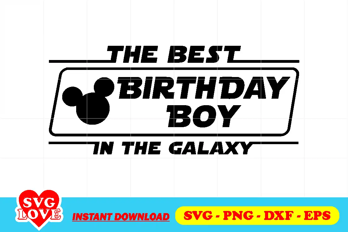 the best birthday boy in the galaxy svg for cricut the best birthday boy in the galaxy svg for cricut