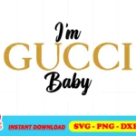 i'm gucci baby svg cricut